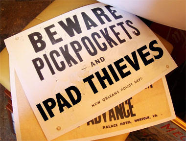 Beware the iPad thief. CC-licensed, thanks to Shivendu Madhava on Flickr.
