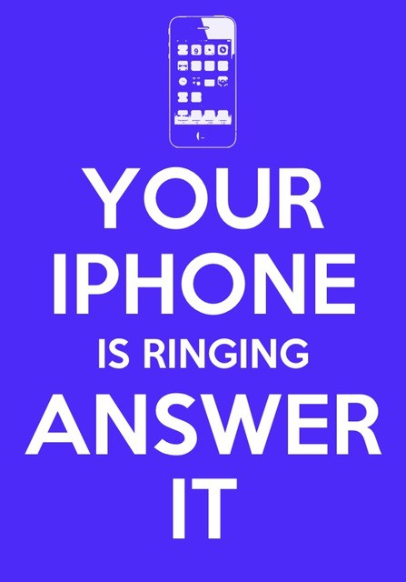 Your iPhone is ringing answer it