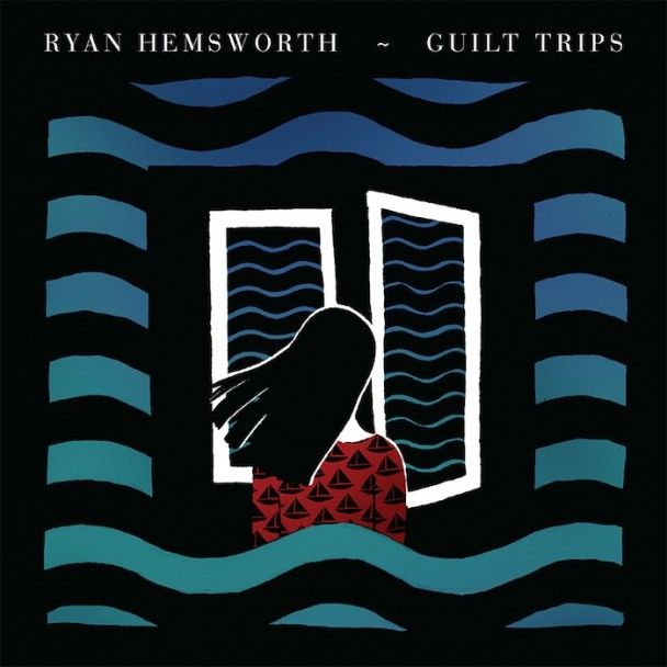 Ryan-Hemsworth-Guilt-Trips1