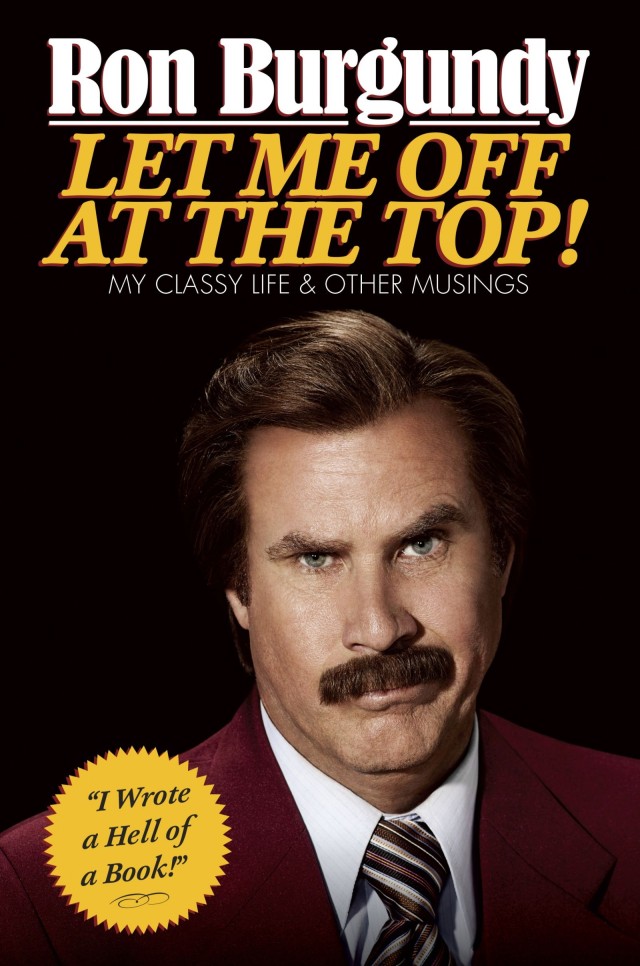 Ron Burgundy Let Me Off At The Top Final Image Ron-Burgundy-Let-Me-Off-At-The-Top-Final-Image