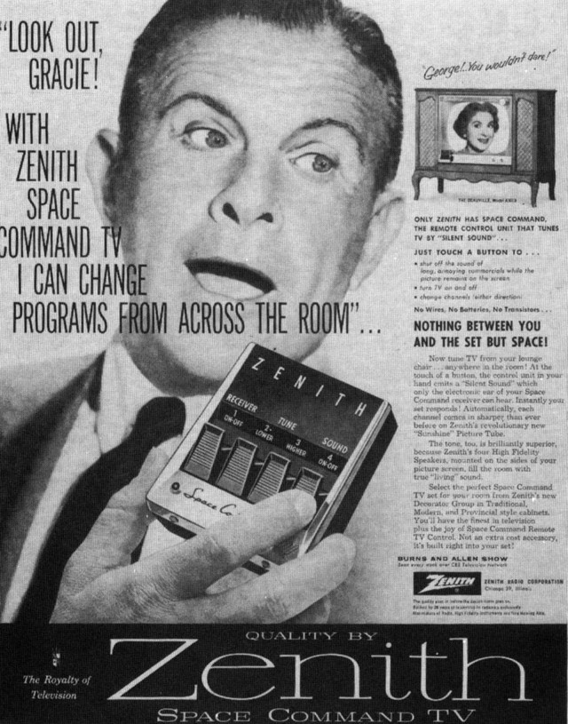 In this Zenith ad, comedian George  Burns takes control of the television from his wife, Gracie, with the Space Command TV remote. 