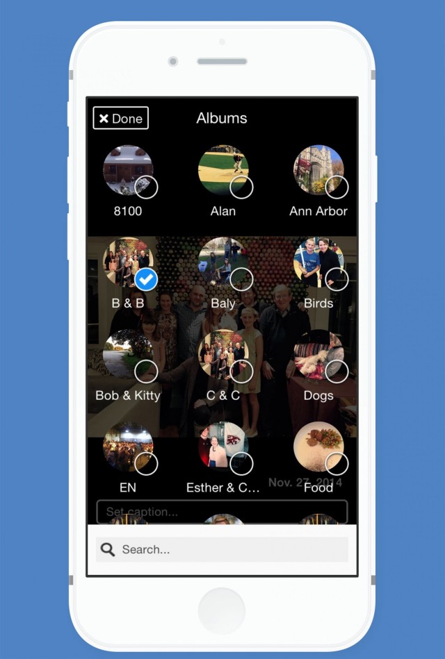 Simple options for creating albums makes photos easy to find, share and store.
