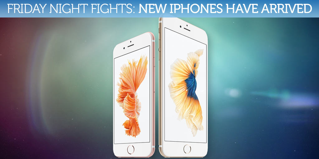 iPhone 6 and iPhone 6s square off in this week's Friday Night Fight.