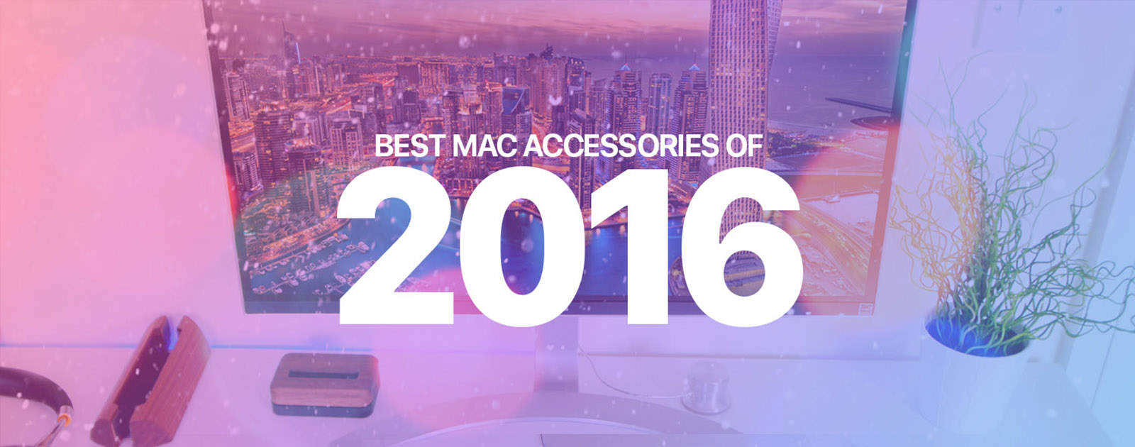 Best Mac accessories 2016