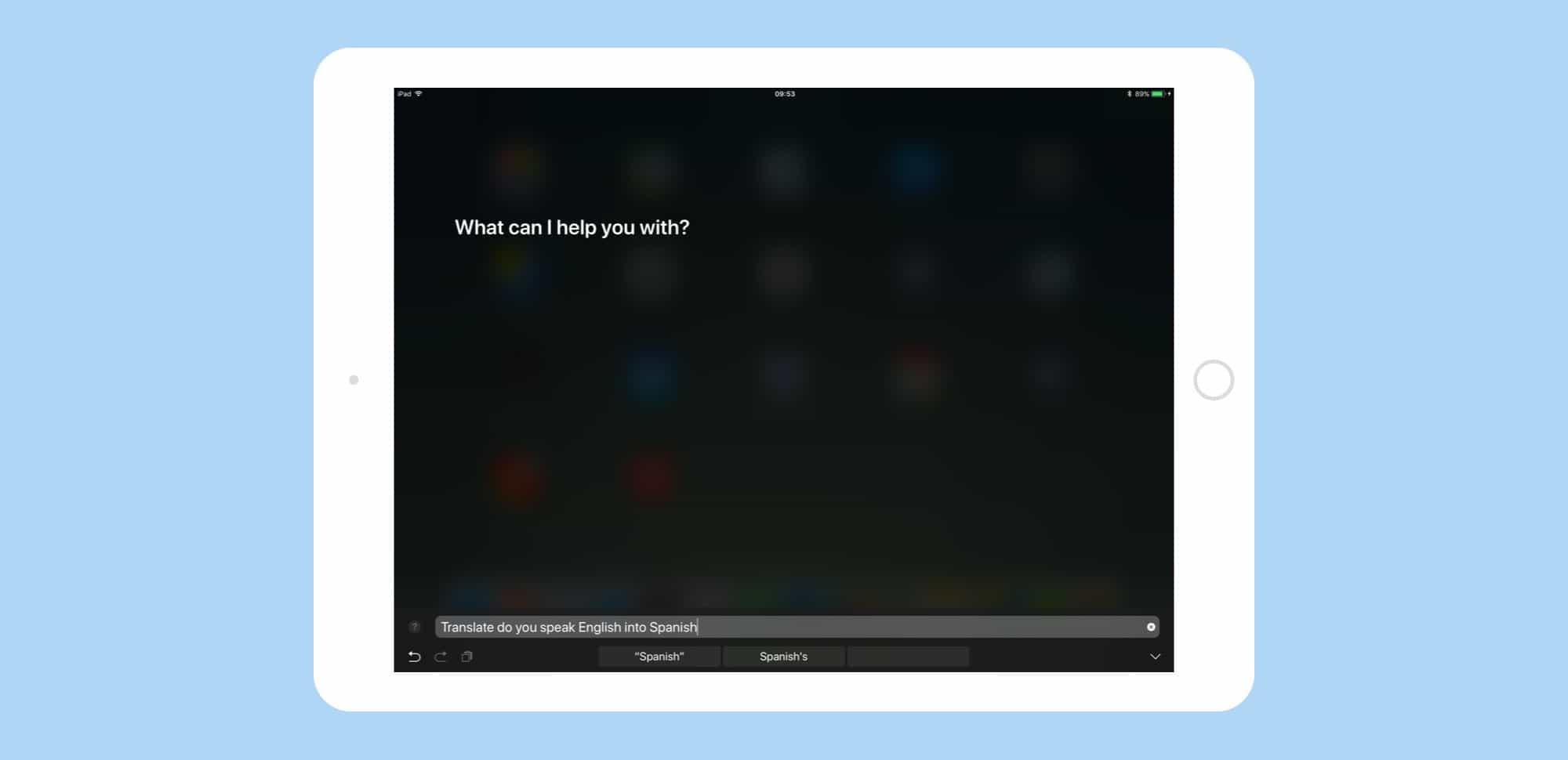 Typing to Siri can be more discreet, and works just as well.