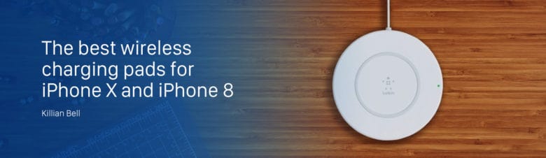 Best wireless charging pads for iPhone X and iPhone 8