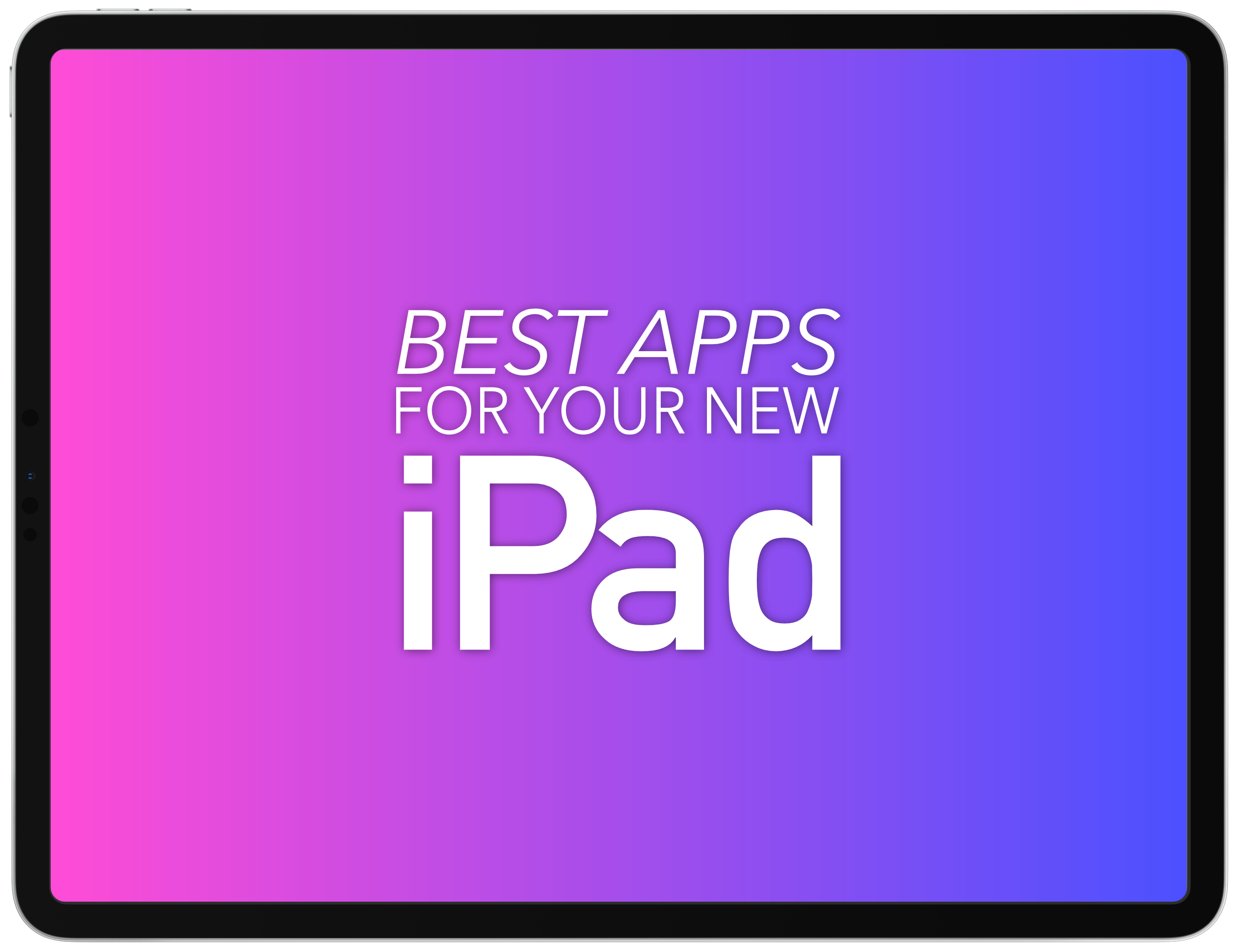 Best apps for your new iPad
