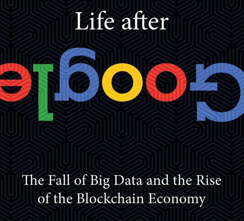 In Life After Google, George Gilder states his case against Google