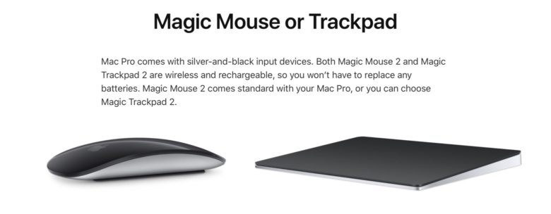 Apple Magic Mouse 2 or Magic Trackpad 2 in silver and black come only with the Mac Pro