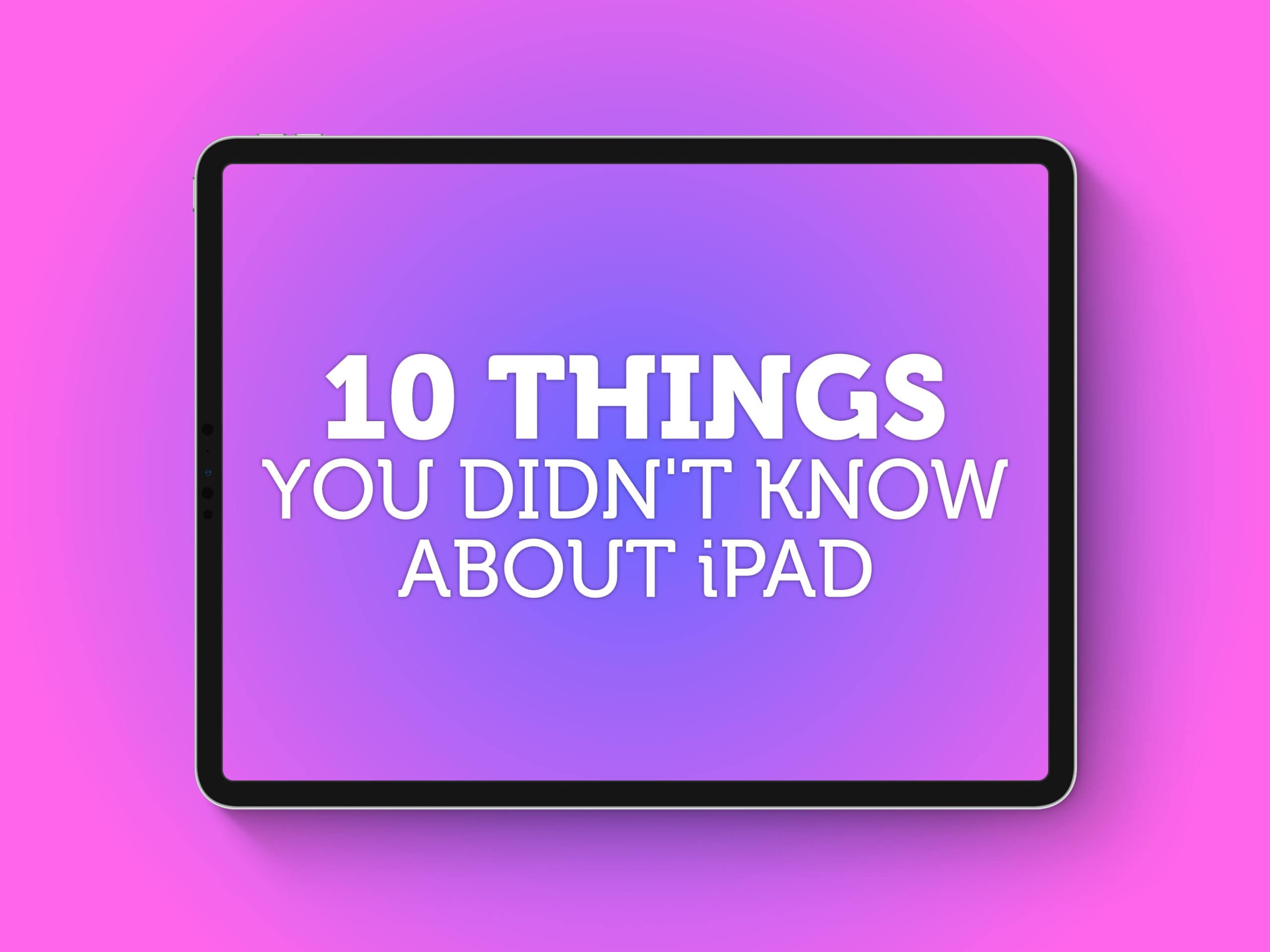 iPad trivia: 10 things you didn't know about iPad