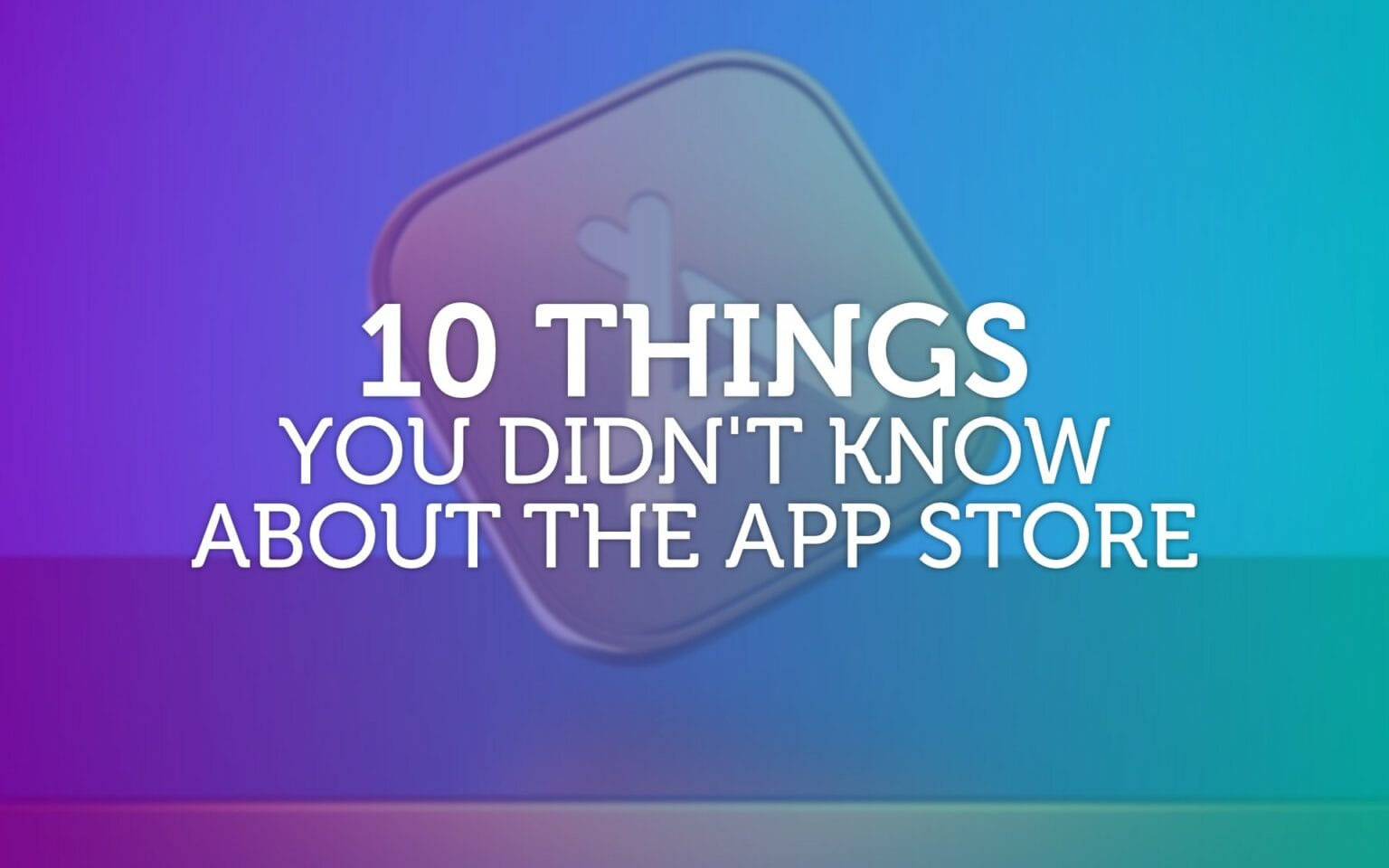 10 things you didn't know about the App Store