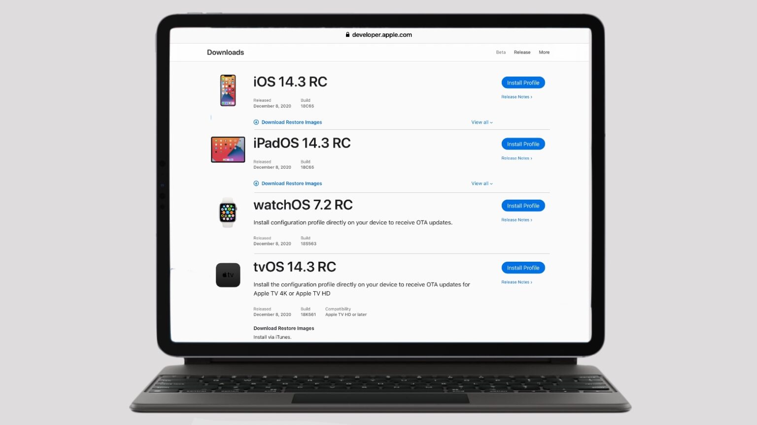 iOS 14.3 Release Candidate, iPadOS 14.3Release Candidate, watchOS 7.2 Release Candidate and tvOS 14.3 Release Candidate.