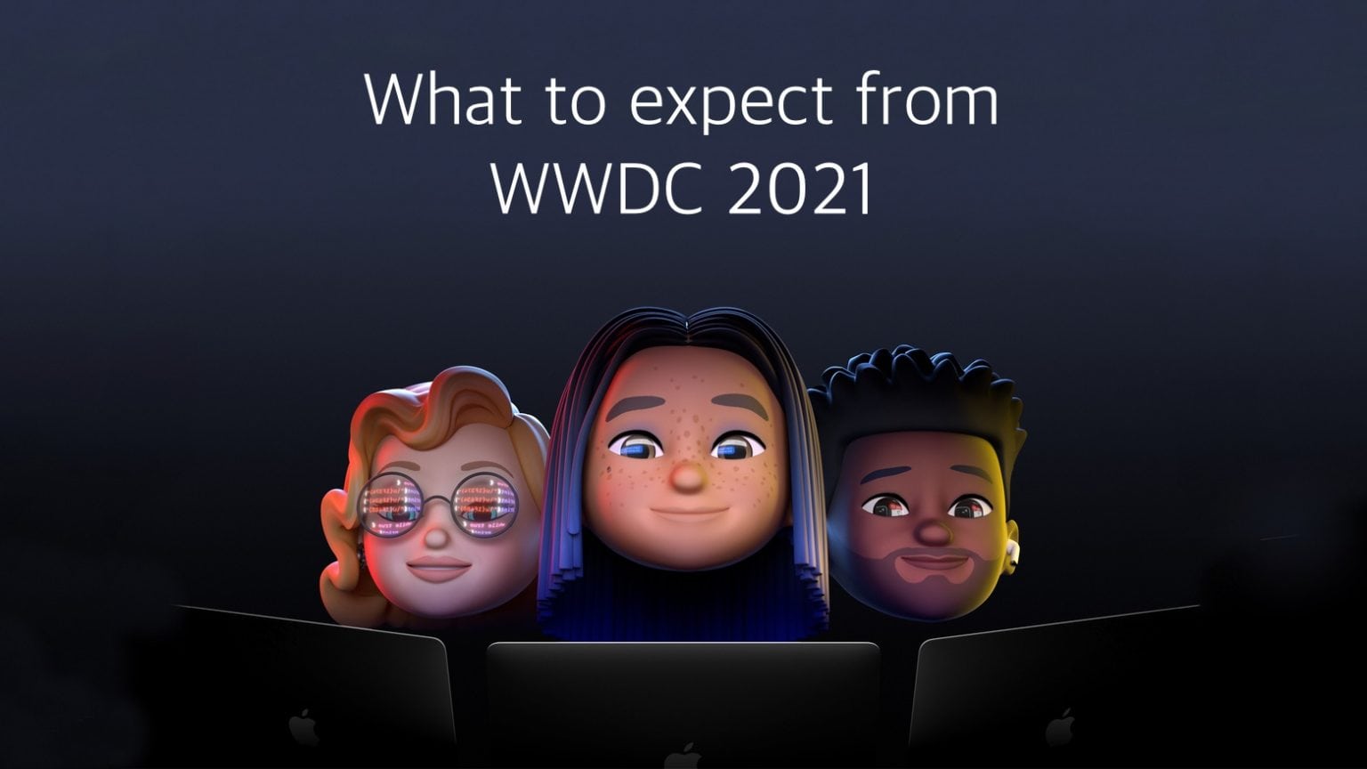 What to expect at WWDC 2021: iOS 15, macOS 12, new MacBook models, and more.
