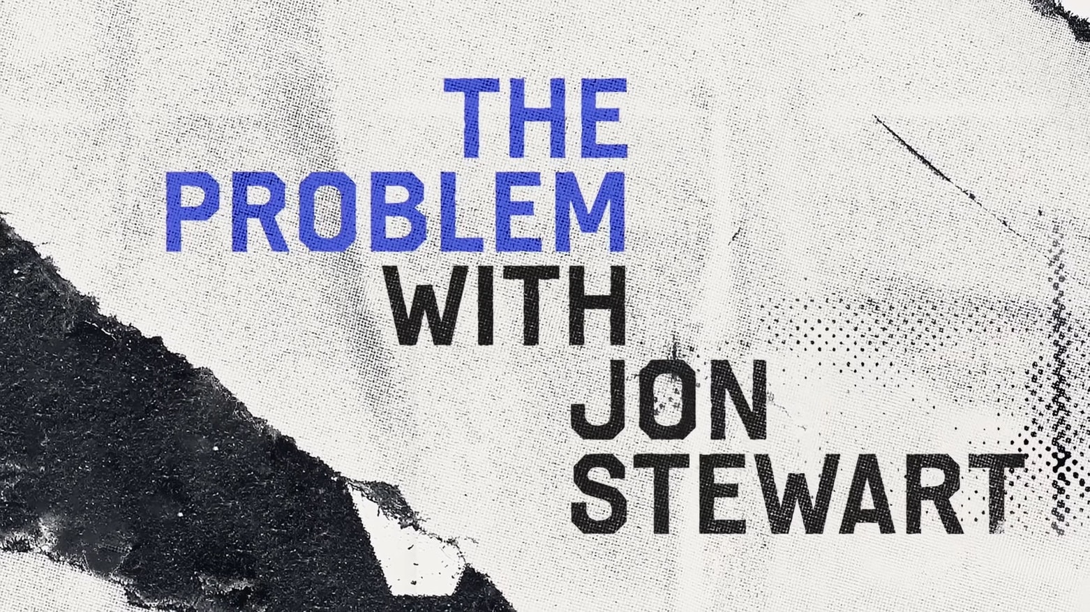 The problem with jon stewart. Problem with john stewart.