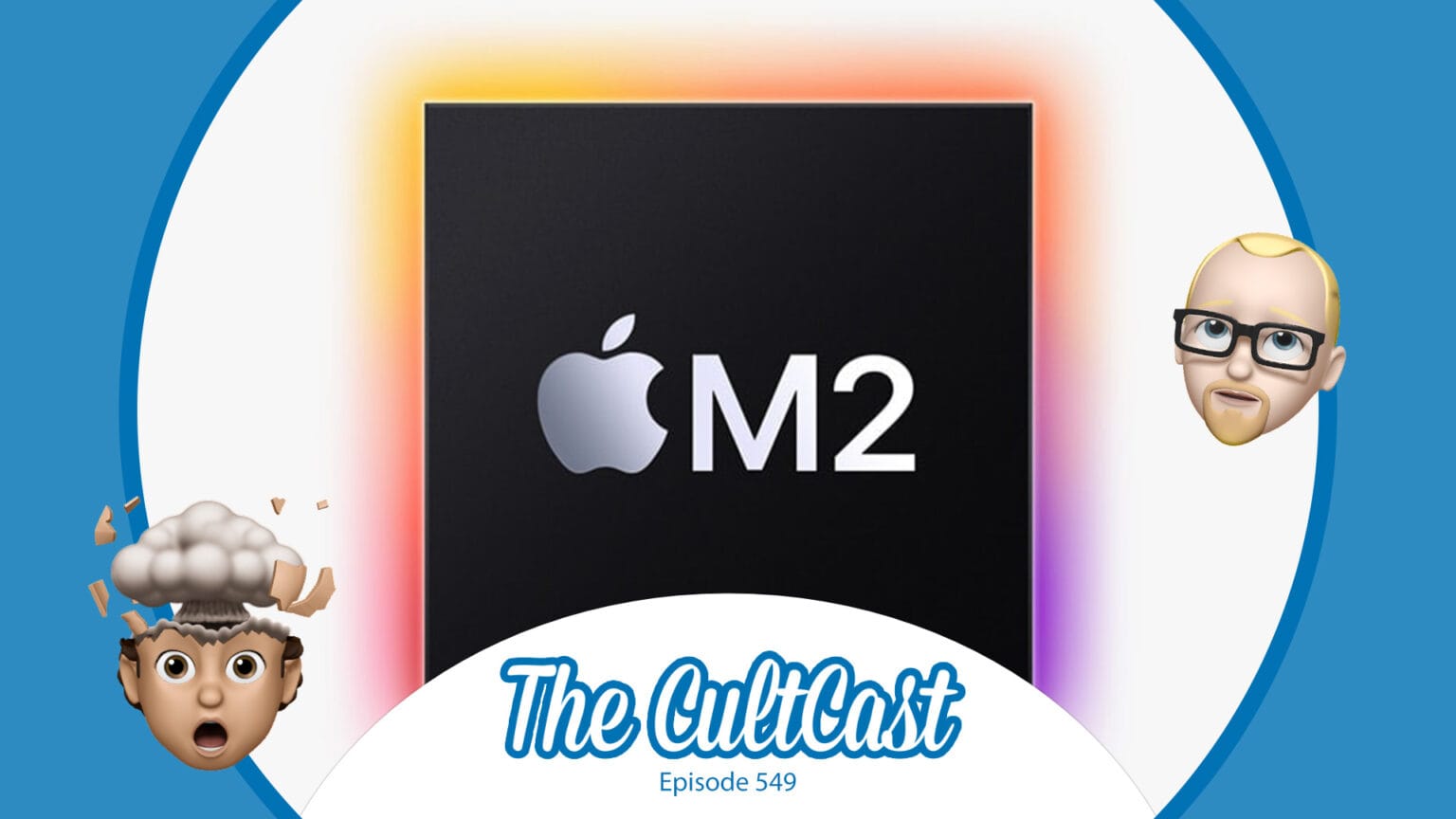 The CultCast 549: Time to walk back that M2 skepticism just a smidge.
