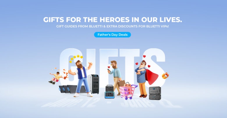 Bluetti offers great deals on off-grid power products for Father's Day.