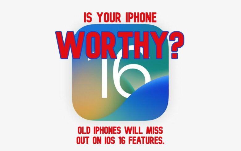 Unfortunately, some iPhones won't benefit from all of iOS 16's flashiest features.