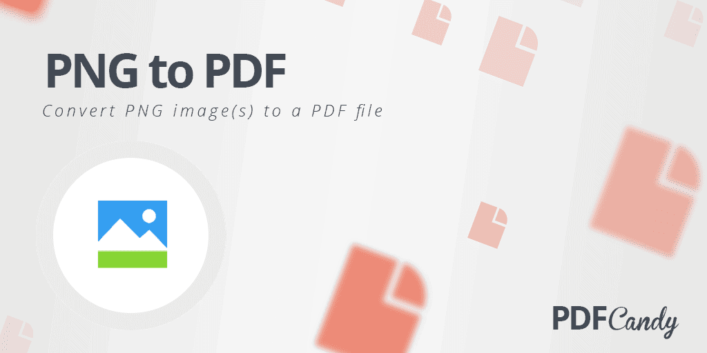 Convert PNG images to PDFs for free with PDF Candy 