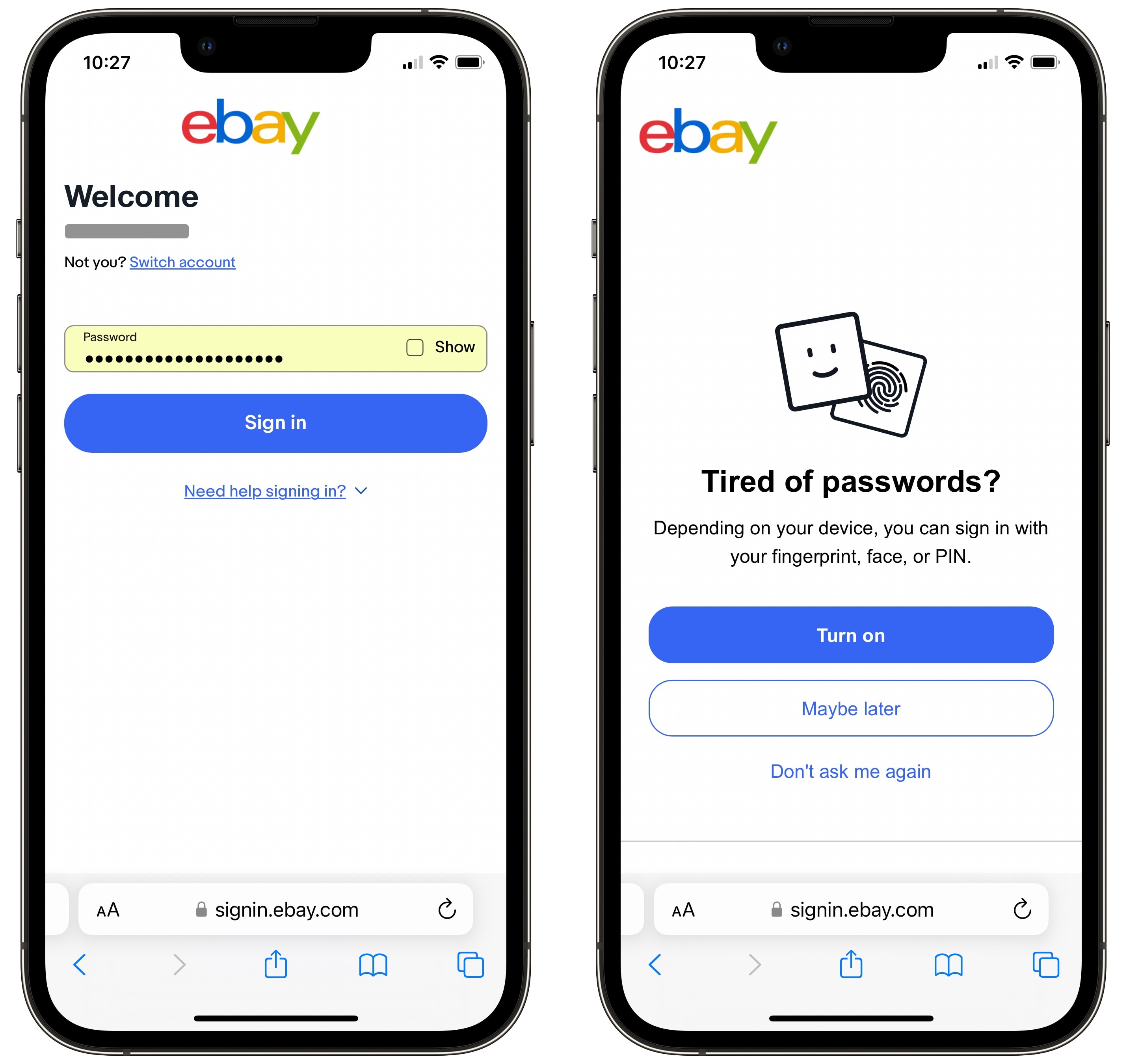 Prompt “Tired of passwords? Depending on your device, you can sign in with your fingerprint, face, or PIN” with options “Turn on” or “Maybe later"