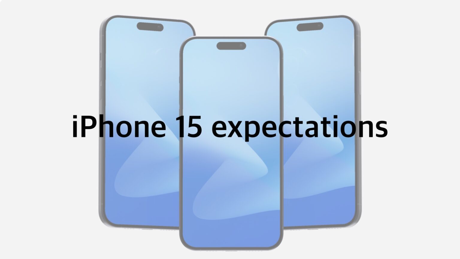 What to expect from the redesigned, faster iPhone 15