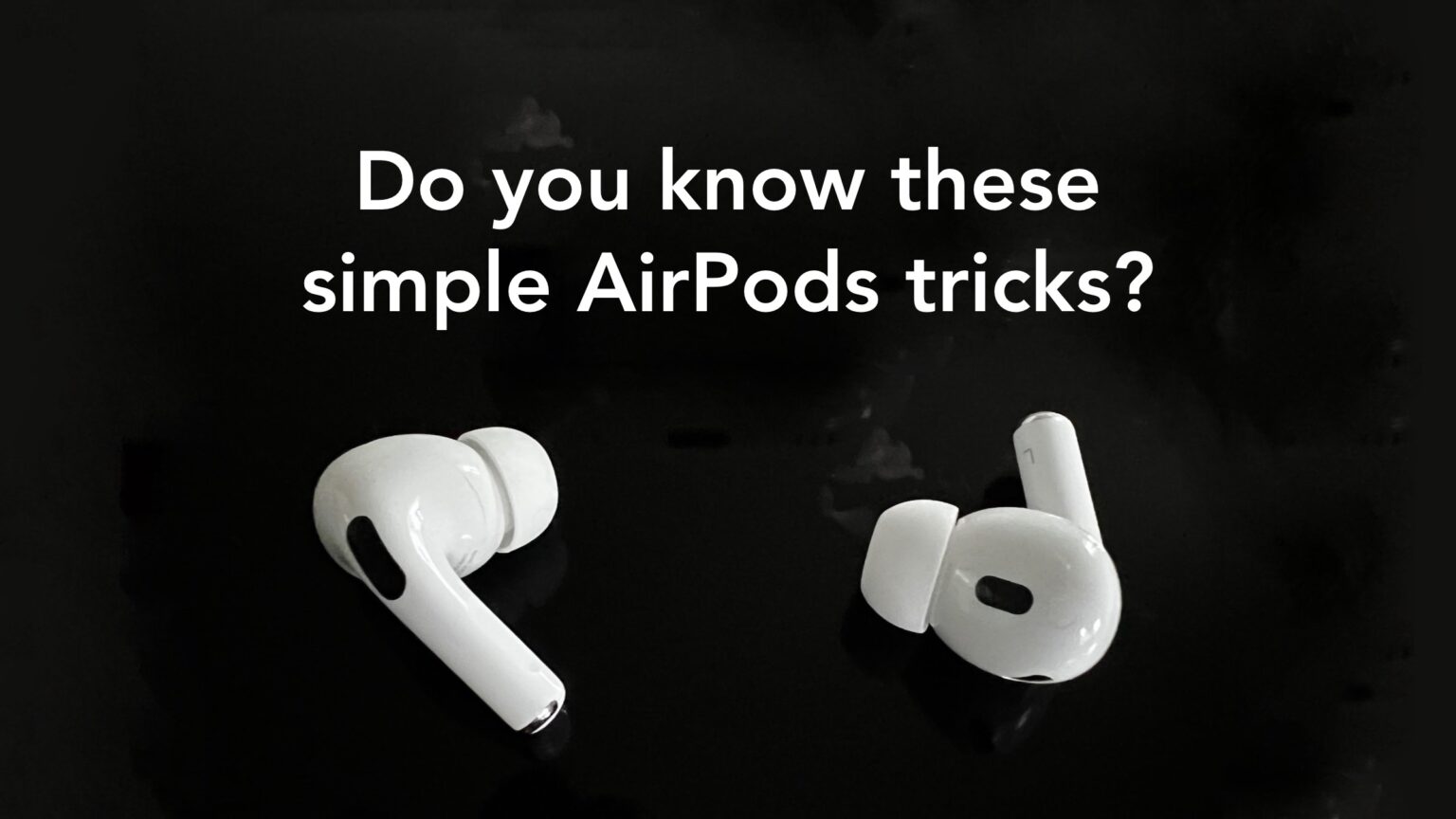 3 more simple AirPods tricks everyone should know