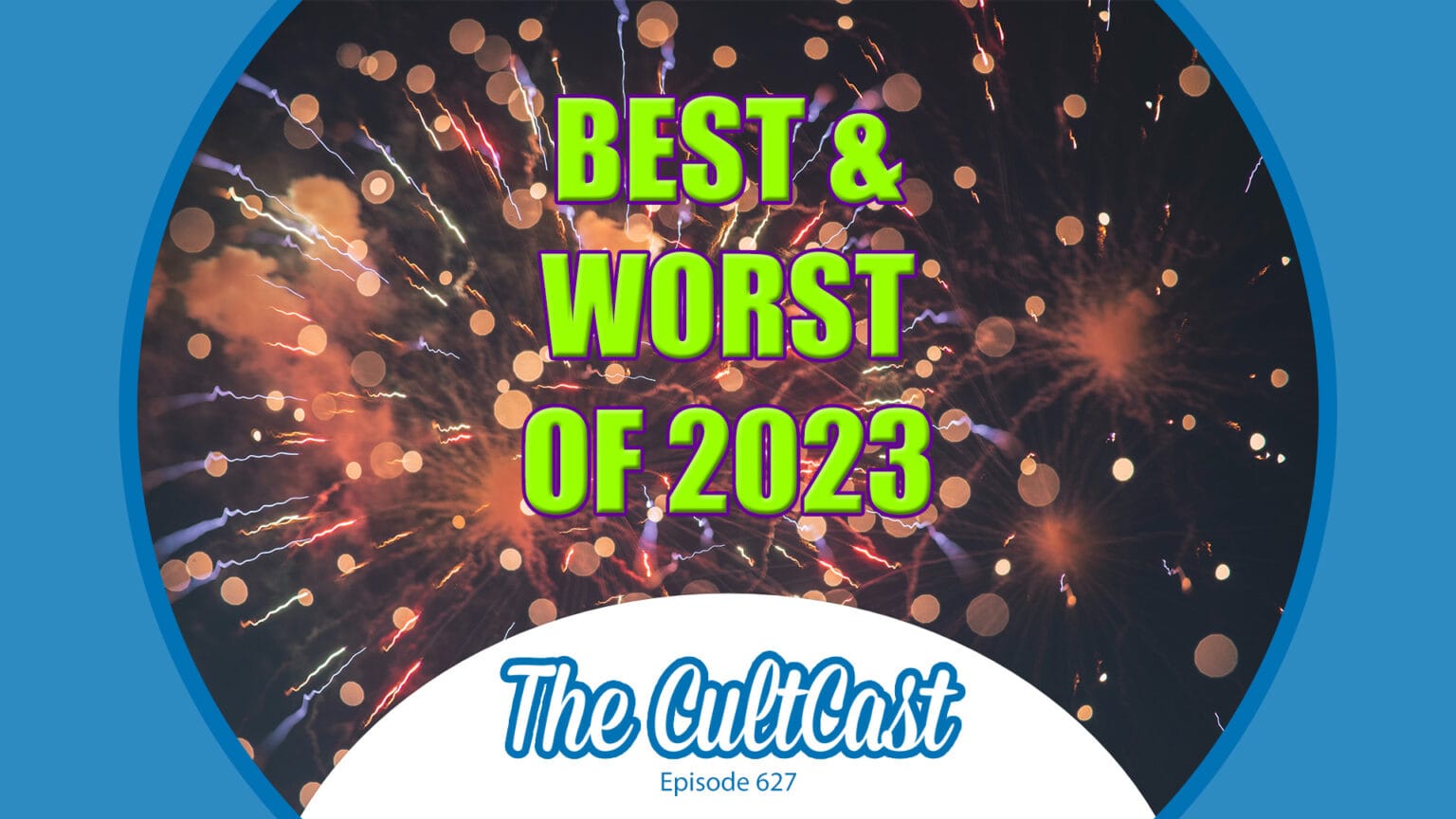 Best and worst of 2023: The CultCast episode 627 year-end wrap.