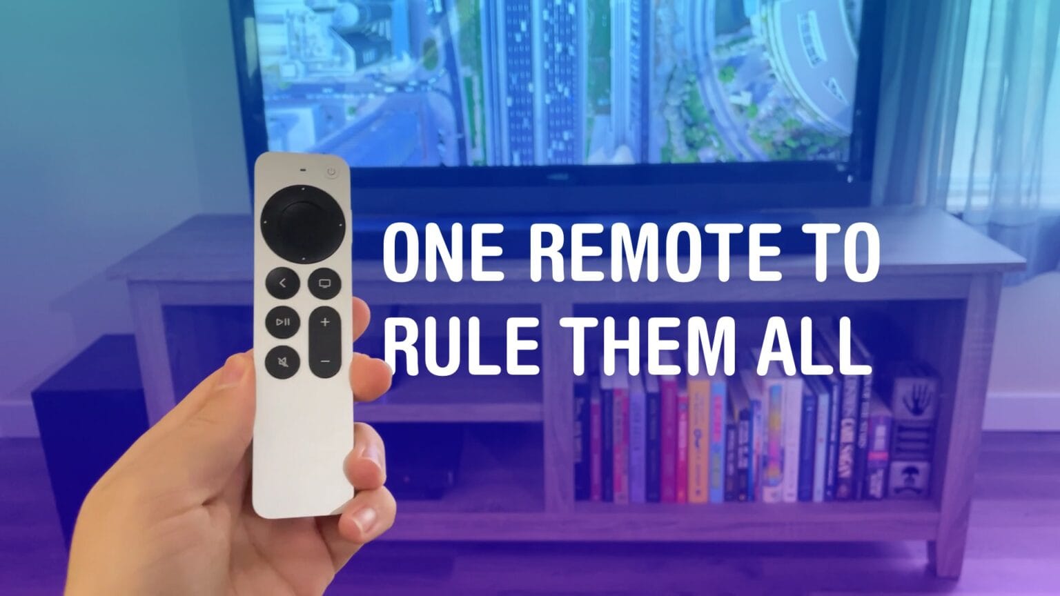 One Remote To Rule Them All