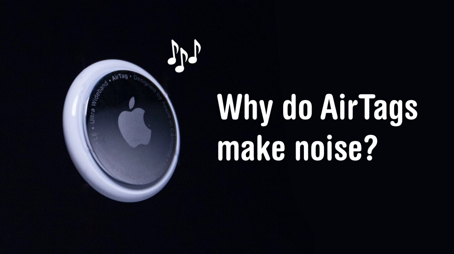 Why do AirTags make noise?