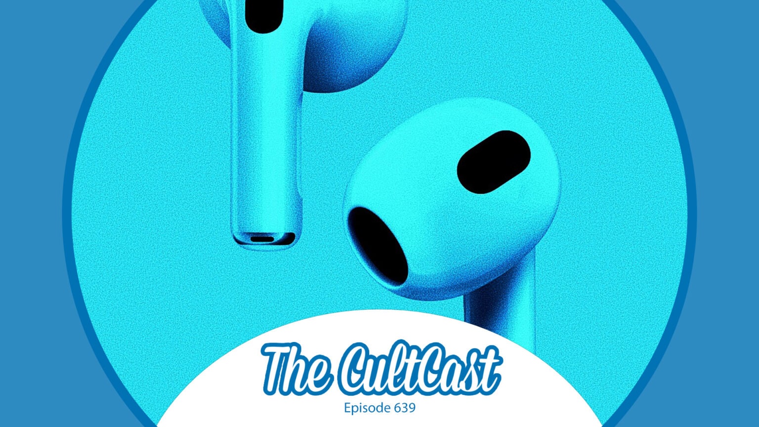 The CultCast episode 639: AirPods rumors for 2024.