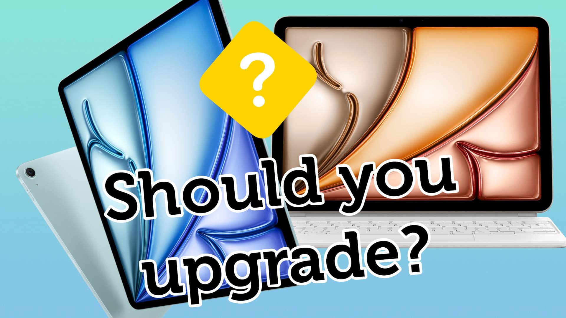 Should You Upgrade to the M2 iPad Air?