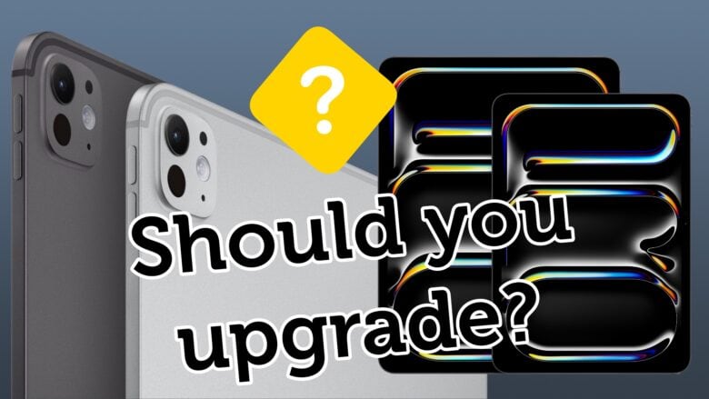 Should You Upgrade to the M4 iPad Pro?