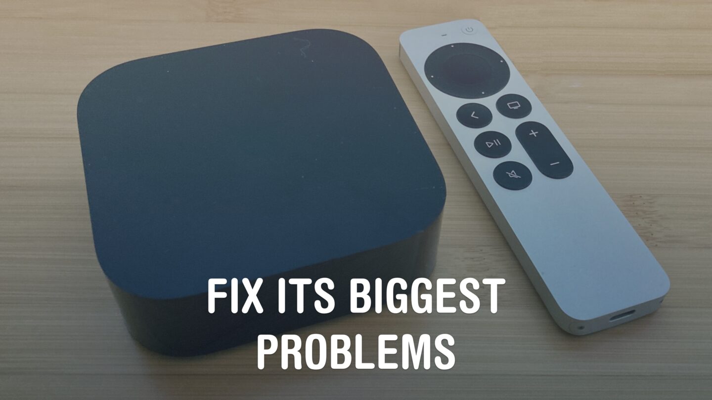 Apple TV settings: Fix Its Biggest Problems