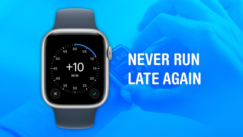 Never Run Late Again after you change your Apple Watch time