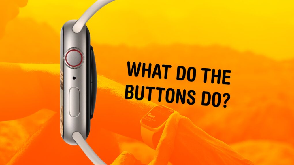 What Do The Apple Watch Buttons Do?