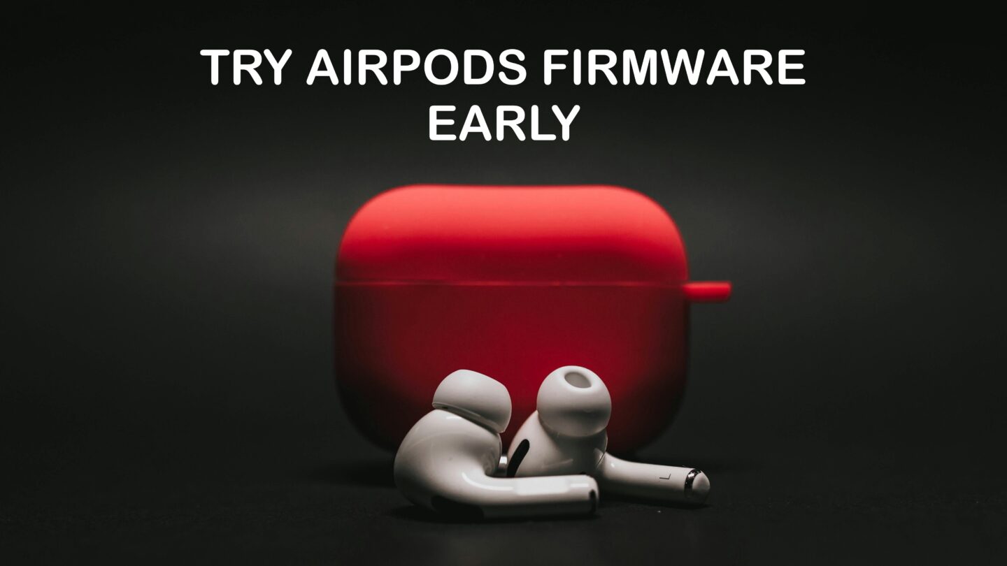 AirPods firmware trick: Try new iOS 26 audio features now