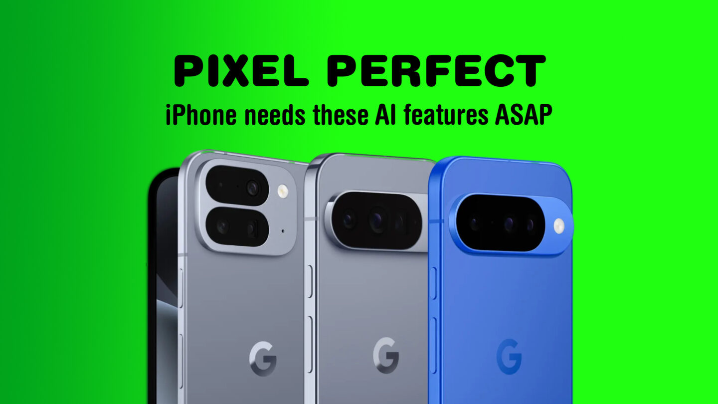 An image of Google's Pixel 10 lineup, with the words, "Pixel perfect: iPhone needs these AI features ASAP."