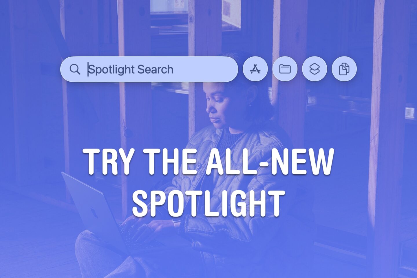 Try The All-New Spotlight