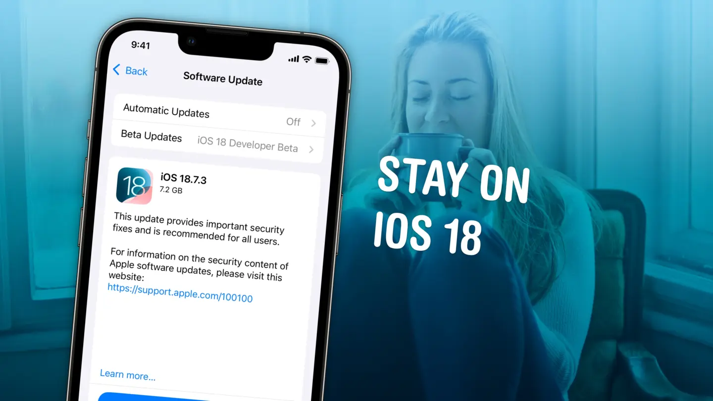 Image of an iPhone with the words "Stay on iOS 18" to illustrate a post on how to stop an update to iOS 26