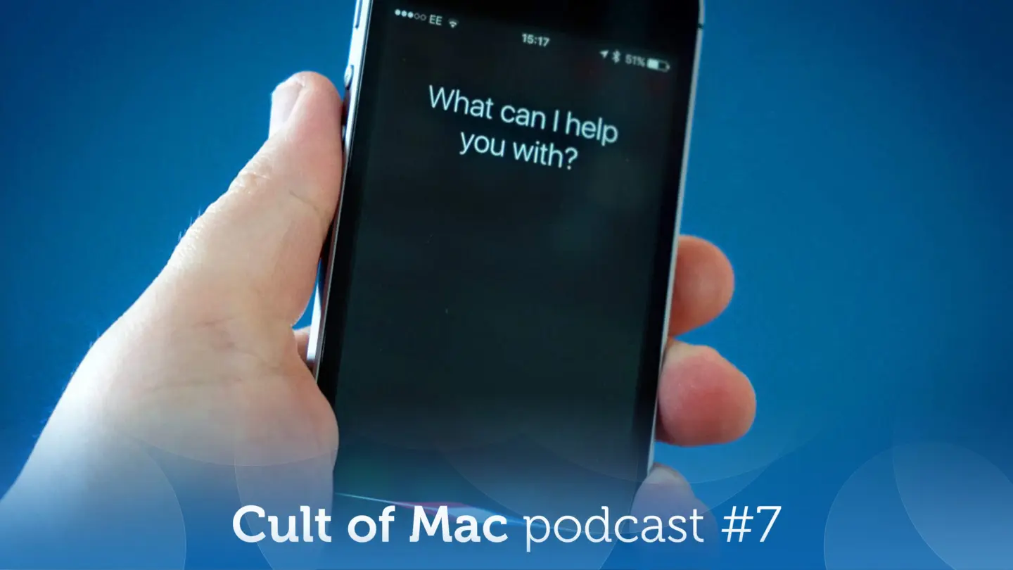 Photo of a hand holding an iPhone using Siri, with the words, "What can I help you with?" on the screen. Plus, the words "Cult of Mac podcast #7"